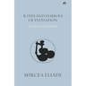 Rites and Symbols of Initiation: The Mysteries of Birth and Rebirth