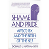 Shame and Pride: Affect, Sex, and the Birth of the Self (Revised)