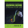 The Layman's Guide to a Growing Income Stream for Life