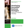 Developing Successful Business Strategies: Gaining the Competitive Advantage