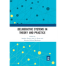 Deliberative Systems in Theory and Practice