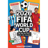 2026 FIFA World Cup - The Big Activity Book for Children: Match Schedules to Fill in, Puzzles, Quizzes & Exciting Facts About Teams and Stars