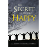 The Secret Of Being Happy