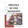 Profile in the Shadows