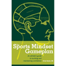 The Sports Mindset Gameplan: An Athlete's Guide to Building and Maintaining Confidence