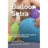 Balloon Sutra: Beyond the Latex: The Looner's Handbook of Positions