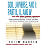 God, Universe, and I: Part II, III, and IV: Criminal Psychotronic Weapons, NanoMicroMagnetic Weapons, Targeted Individuals, Mind Control, Un