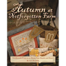 Autumn at Notforgotten Farm: Needlework Projects to Warm Your Hands and Heart