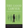 Good Lawyer: Seeking Quality in the Practice of Law