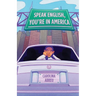 Speak English, You're in America