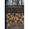 Sylva Britannica: Or, Portraits of Forest Trees, Distinguished for Their Antiquity, Magnitude, or Beauty