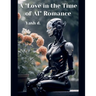 A "Love in the Time of AI" Romance