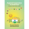 Regional Cooperation in South Asia: a Study On India'S Role in Saarc