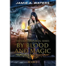By Blood and Magic