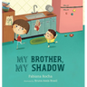 My brother, my shadow