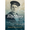 Billy's Story: A Memoir of a Young Navy Seaman Aboard WWII Trawlers