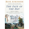 The Fate of the Day: The War for America, Fort Ticonderoga to Charleston, 1777-1780