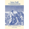 Into Full Communion: The story of Anglicanorum Coetibus