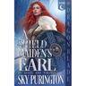 A Shield Maiden's Earl: A Scottish Fantasy Historical Romance