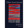 Yellow Arrow Journal, Kindling: Vol. VIII, No. 1, Spring 2023