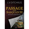 Passage of the Sasquatch: Book IV of The Sasquatch Series