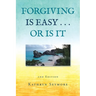 Forgiving Is Easy . . . or Is It
