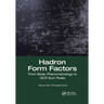 Hadron Form Factors: From Basic Phenomenology to QCD Sum Rules