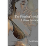 The Floating World - Urban Erotica