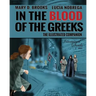 In The Blood Of The Greeks: The Illustrated Companion