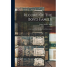 Record Of The Boyd Family: John Boyd From Scotland And Descendants