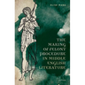 The Making of Felony Procedure in Middle English Literature