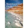 Skateboard Girl On the 5 Fulton, Poems