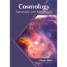 Cosmology: Astronomy and Astrophysics