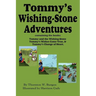 Tommy's Wishing-Stone Adventures--The Wishing Stone, Wishes Come True, Change of Heart