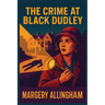 The Crime at Black Dudley: A Positronic Book