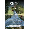 Sick of Love