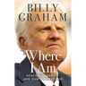 Where I Am: Heaven, Eternity, and Our Life Beyond