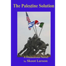 The Palestine Solution: A Humorous Novel