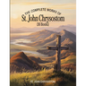The Complete Works of St. John Chrysostom (36 Books)
