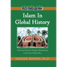 Islam in Global History: From the Death of Prophet Muhammed to the First World War