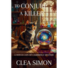 To Conjure a Killer: A Witch Cats of Cambridge Mystery