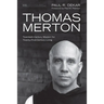 Thomas Merton: Twentieth-Century Wisdom for Twenty-First-Century Living