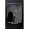 My Sorrow, You Can Borrow: Poems About Battling Mental Health, Love, Loss & Healing