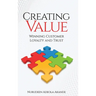 Creating Value: Winning Customer Loyalty and Trust