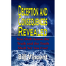 Deception and Consequences Revealed: You Shall Know the Truth and the Truth Shall Set You Free!