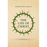 The Life of Christ