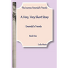 A Very, Very Short Story, Emerald's Travels: The Journey Emerald's Travels, Book One