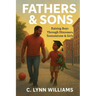 Fathers & Sons: Raising Boys Through Dinosaurs, Testosterone & Girls
