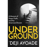 Underground: A Memoir of Hope, Faith, and the American Dream