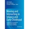 Moving and Interacting in Infancy and Early Childhood: An Embodied, Intersubjective, and Multimodal Approach to the Interpersonal World